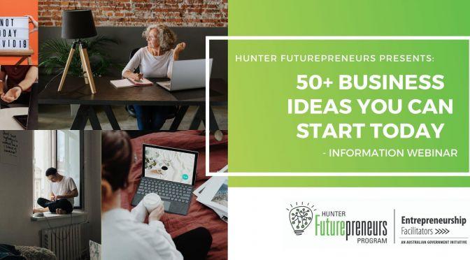 50+ Business Ideas You Can Start Today WEBINAR