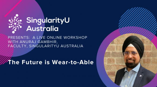The Future is Wear-to-Able with Anuraj Gambhir