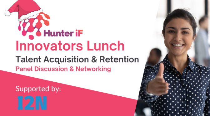 Innovators Lunch: Talent Attraction and Retention